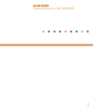Melbourne - Essendon (Head Office)
264 Keilor Road North Essendon, VIC 3041
phone: 03) 9375 8500 I fax: 03) 9374 4736
C&M Brick Pty Ltd
ABN: 14 055 701 034
www.cmbrick.com.au
Bendigo
69 Collins Street Kangaroo Flat, VIC 3555
phone: 03) 5447 8866 I fax: 03) 5447 0399
Canberra
6 Tennant Street Fyshwick, ACT 2609
phone: 02) 6239 1255 I fax: 02) 6280 7284
Melbourne - Campbellfield
194 Northbourne Road Campbellfield, VIC 3061
phone: 03) 9305 0900 I fax: 03) 9303 9035
Newcastle
Old Maitland Road Sandgate, NSW 2304
phone: 02) 4967 3611 I fax: 02) 4960 1187
Nowra
270-274 Princes Hwy South Nowra, NSW 2541
phone: 02) x: 02) 4421 3082
Queensland
5 Demand Avenue Arundel, QLD 4211
phone: 07) 5571 6644 I fax: 07) 5571 6644
South Australia
Cnr Grand Junction & Blakeney Rds Ottoway, SA 5013
phone: 08) 8304 2323 I fax: 08) 8341 1101
Sydney - Moorebank
20 Kelso Crescent Moorebank, NSW 2170
phone: 02) 9822 6822 I fax: 02) 9601 7446
ALLAN BLOCK
Commercial Brochure - Ref: CM.AB0505
CM0505_K3088
 