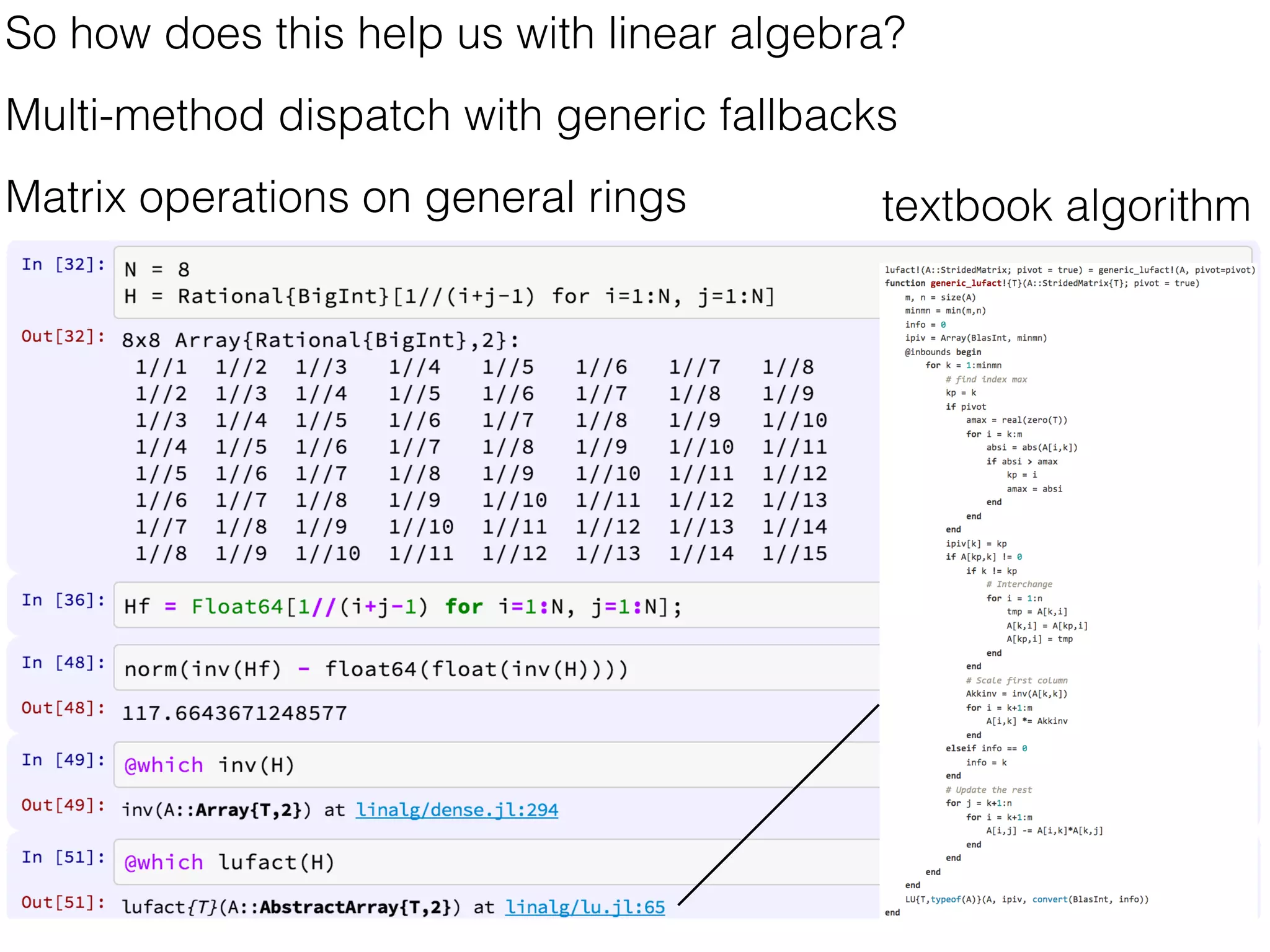 So how does this help us with linear algebra?
Multi-method dispatch with generic fallbacks
Matrix operations on general rings textbook algorithm
 