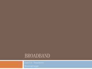 Broadband Leslie Souchere Deansgrange 