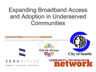 Expanding Broadband Access and Adoption in Underserved Communities 