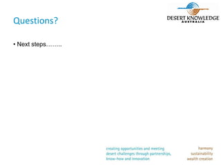 Questions?

• Next steps……..
 