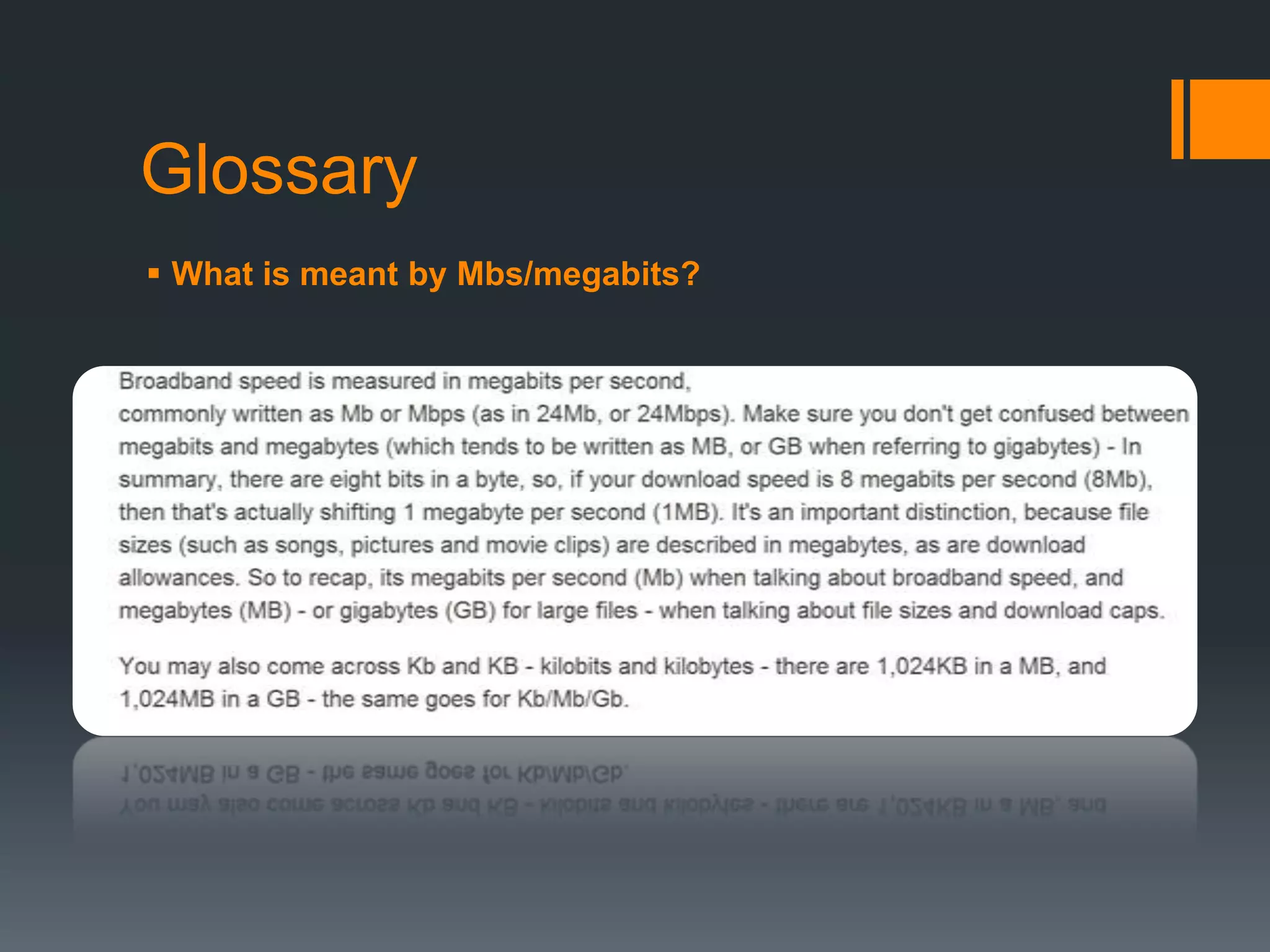 Glossary
 What is meant by Mbs/megabits?
 