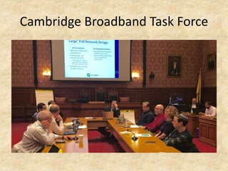 Cambridge Broadband Task Force
 