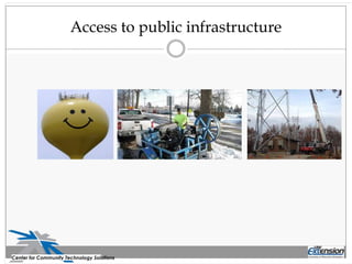 Access to public infrastructure
Center for Community Technology Solutions
 