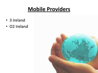 Mobile Providers3 IrelandO2 Ireland