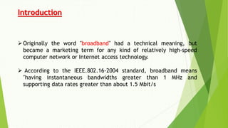 Broadband technology wired and wireless | PPTX