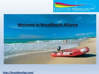 Welcome to Broadbeach Alliance
http://broadbeachgc.com/
 