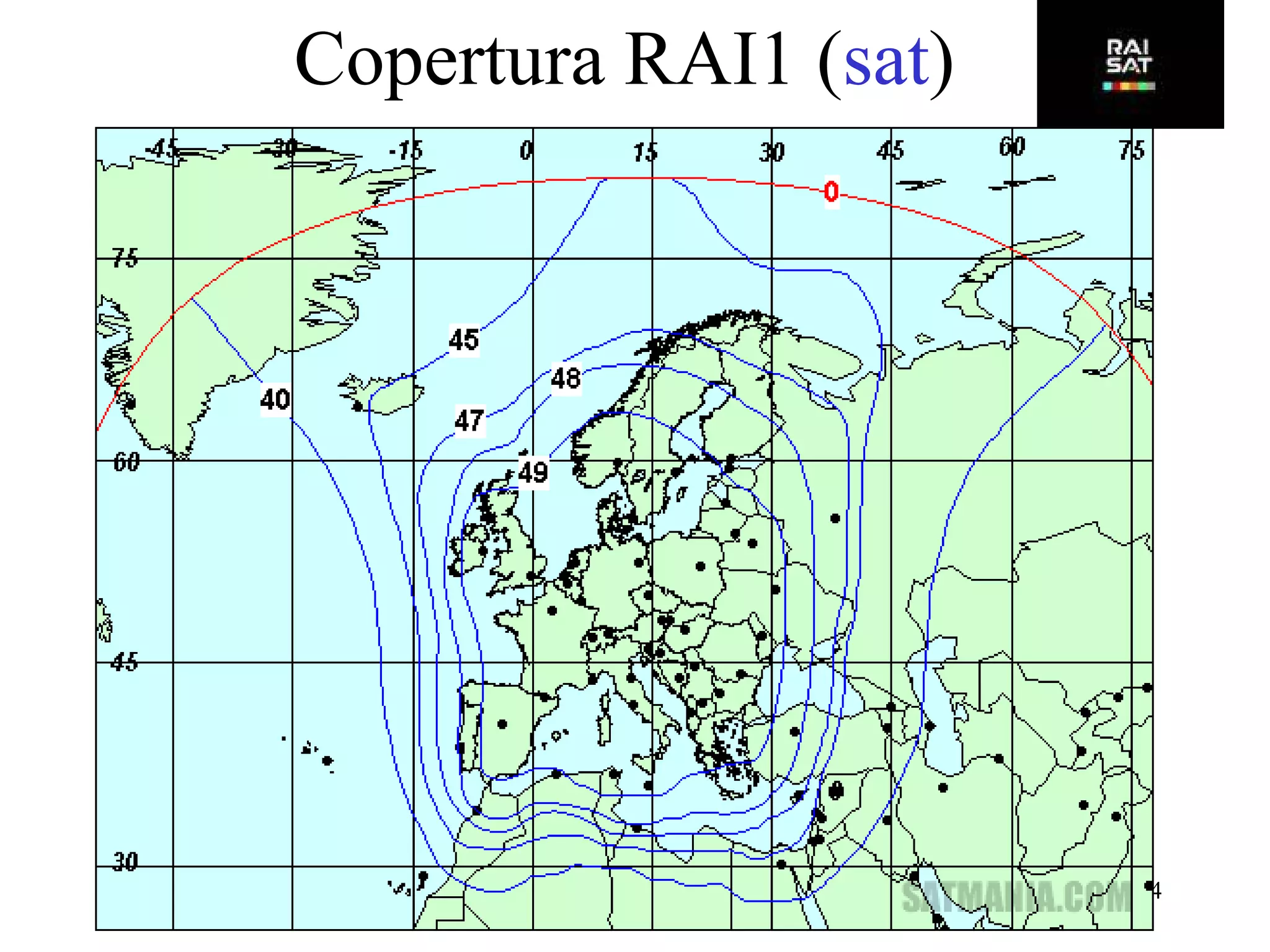 Copertura RAI1 (sat)




      Versione 1.3 Febbraio 2010   14
 