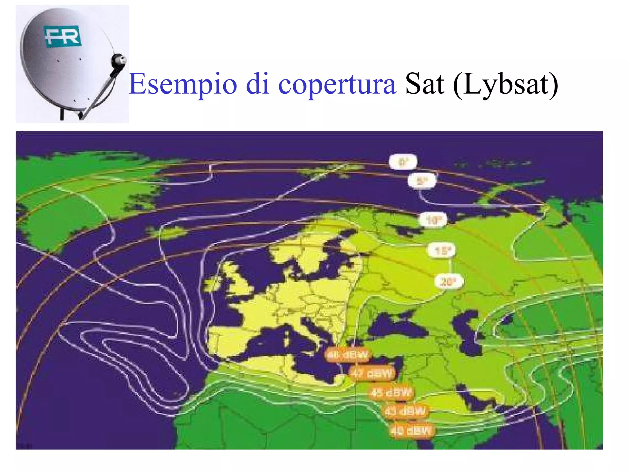 Esempio di copertura Sat (Lybsat)




         Versione 1.3 Febbraio 2010   8
 