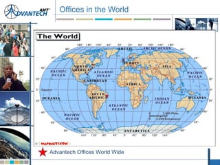 Advantech Offices World Wide
Offices in the World
 