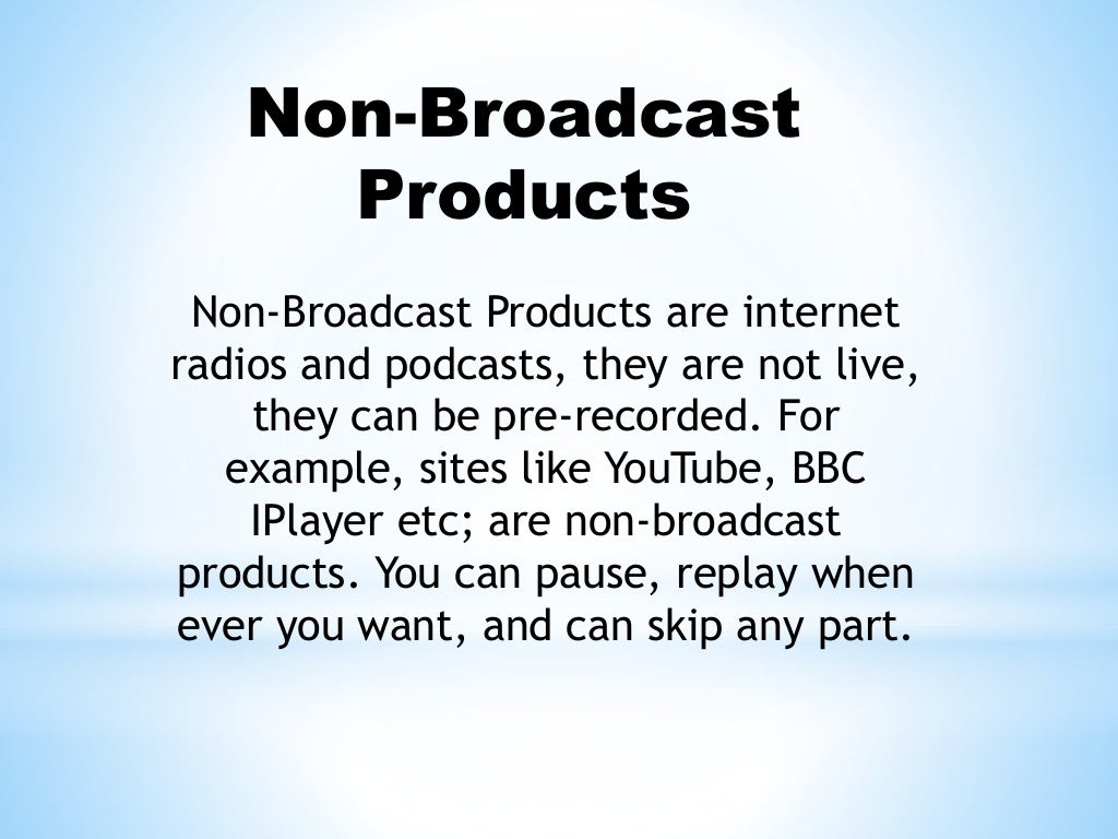 Broadcast and non broadcast products presentation