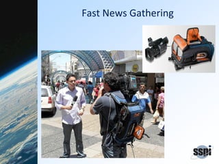 Fast News Gathering
 