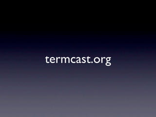 termcast.org
 