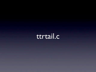ttrtail.c
 