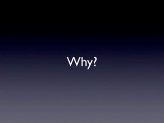 Why?
 