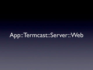 App::Termcast::Server::Web
 