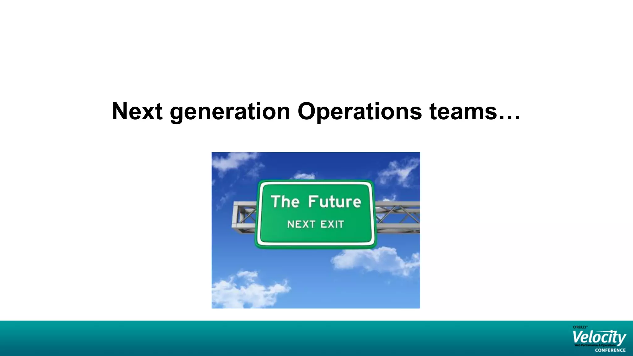 Next generation Operations teams…
 