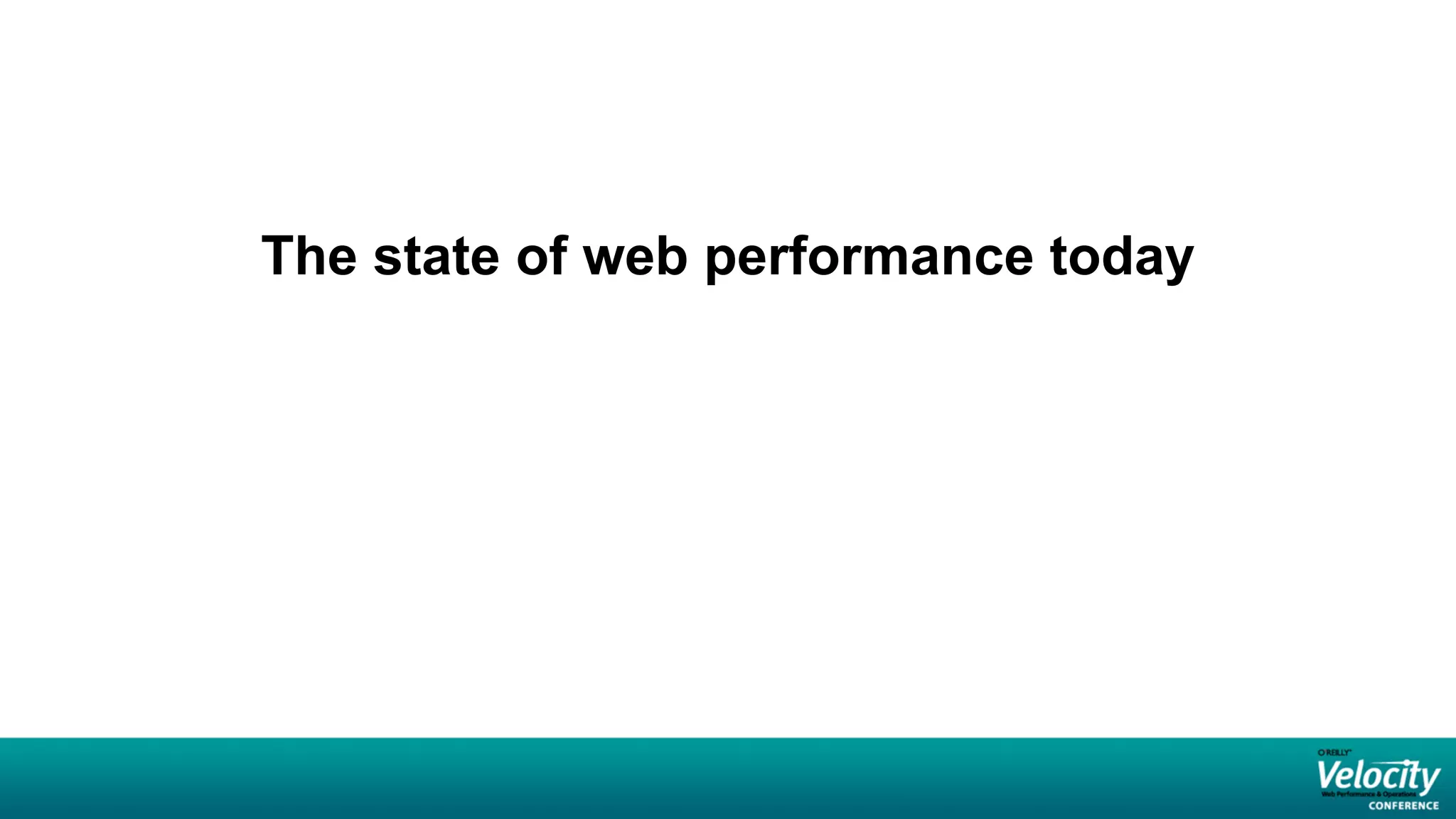 The state of web performance today
 