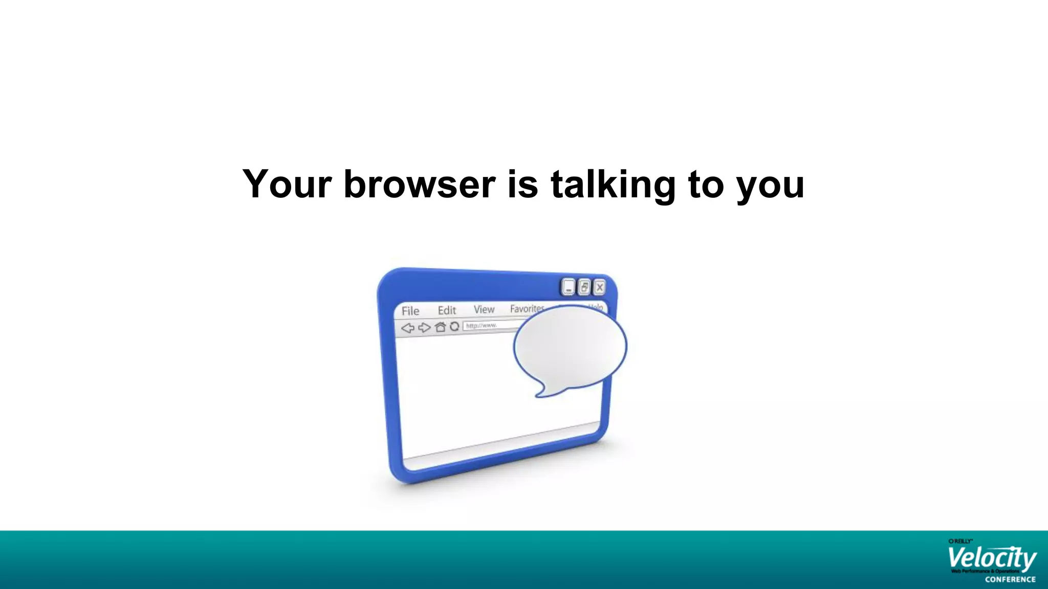 Your browser is talking to you
 