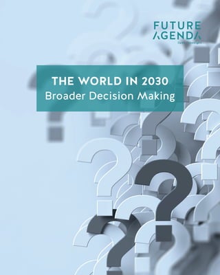1
TheWorldin2030BroaderDecisionMaking
THE WORLD IN 2030
Data Taxation
THE WORLD IN 2030
Broader Decision Making
 