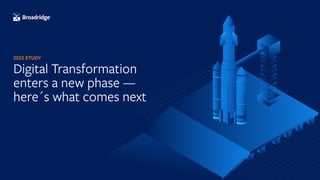 2023 STUDY
Digital Transformation
enters a new phase —
here´s what comes next
 