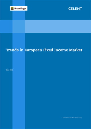 Trends in European Fixed Income Market
May 2011
 