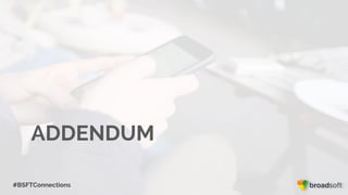#BSFTConnections
ADDENDUM
 