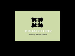 Broadthink presentation 2013