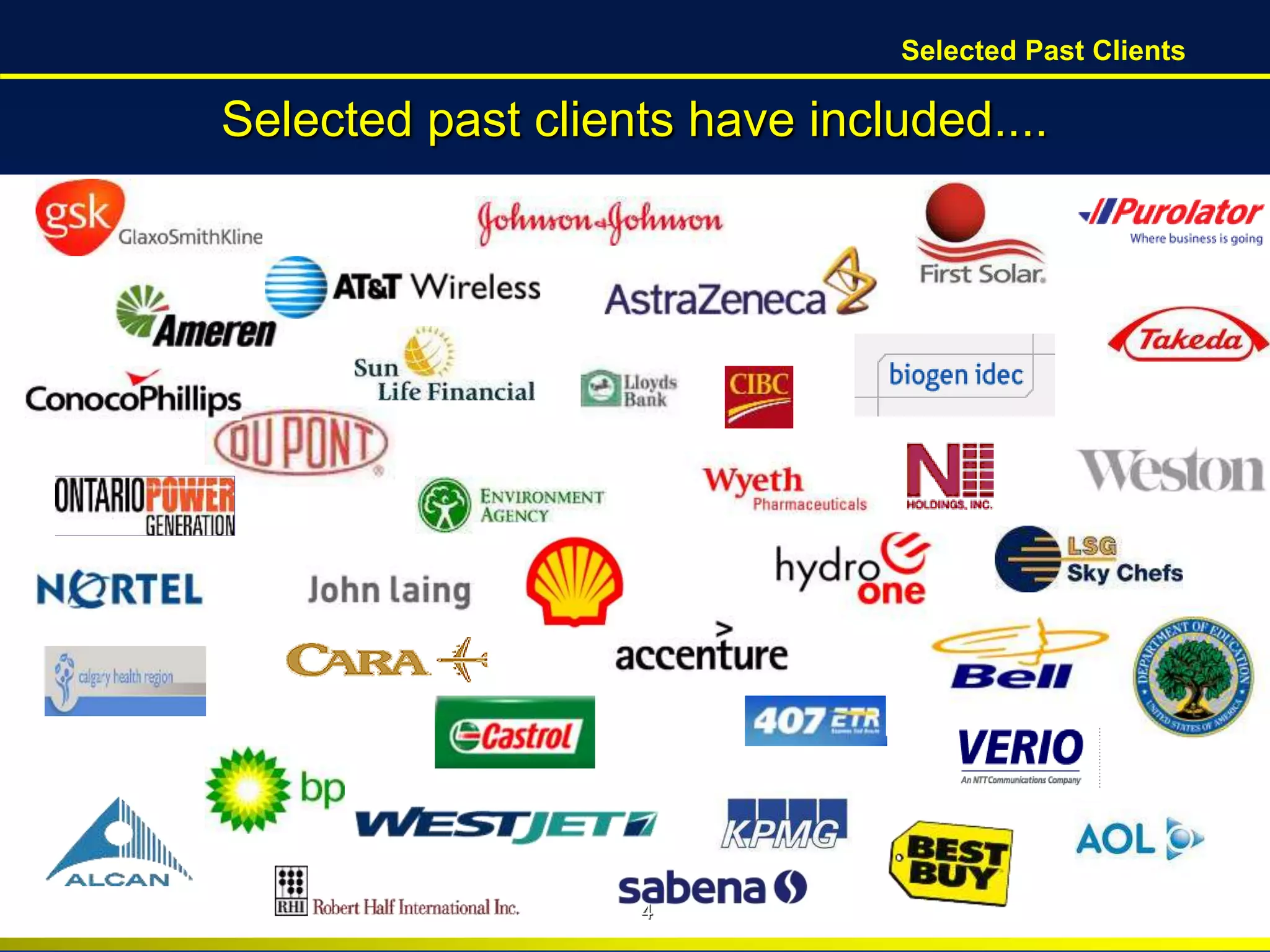 BroadView
Consultants Copyright © 2010 BroadView Consultants Inc.
Selected past clients have included....
4
Selected Past Clients
 