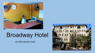 Broadway Hotel
An Old Calcutta Gem

 