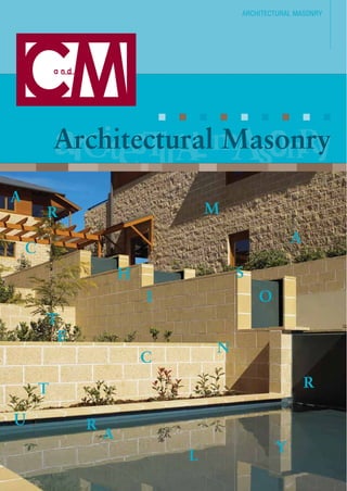 Architectural
Architectural Masonry - Ref: CM.AM.0606

CM0506_K2094

Melbourne - Essendon (Head Office)
264 Keilor Road North Essendon, VIC 3041
phone: 03) 9375 8500 I fax: 03) 9374 4736

Bendigo
69 Collins Street Kangaroo Flat, VIC 3555
phone: 03) 5447 8866 I fax: 03) 5447 0399

Newcastle
Old Maitland Road Sandgate, NSW 2304
phone: 02) 4967 3611 I fax: 02) 4960 1187

South Australia
Cnr Grand Junction & Blakeney Rds Ottoway, SA 5013
phone: 08) 8304 2323 I fax: 08) 8341 1101

C&M Brick Pty Ltd
ABN: 14 055 701 034

Canberra
6 Tennant Street Fyshwick, ACT 2609
phone: 02) 6239 1255 I fax: 02) 6280 7284

Nowra
270-274 Princes Hwy South Nowra, NSW 2541
phone: 02) 4421 3500 I fax: 02) 4421 3082

Sydney
20 Kelso Crescent Moorebank, NSW 2170
phone: 02) 9822 6822 I fax: 02) 9601 7446

www.cmbrick.com.au

Melbourne - Campbellfield
194 Northbourne Road Campbellfield, VIC 3061
phone: 03) 9305 0900 I fax: 03) 9303 9035

 