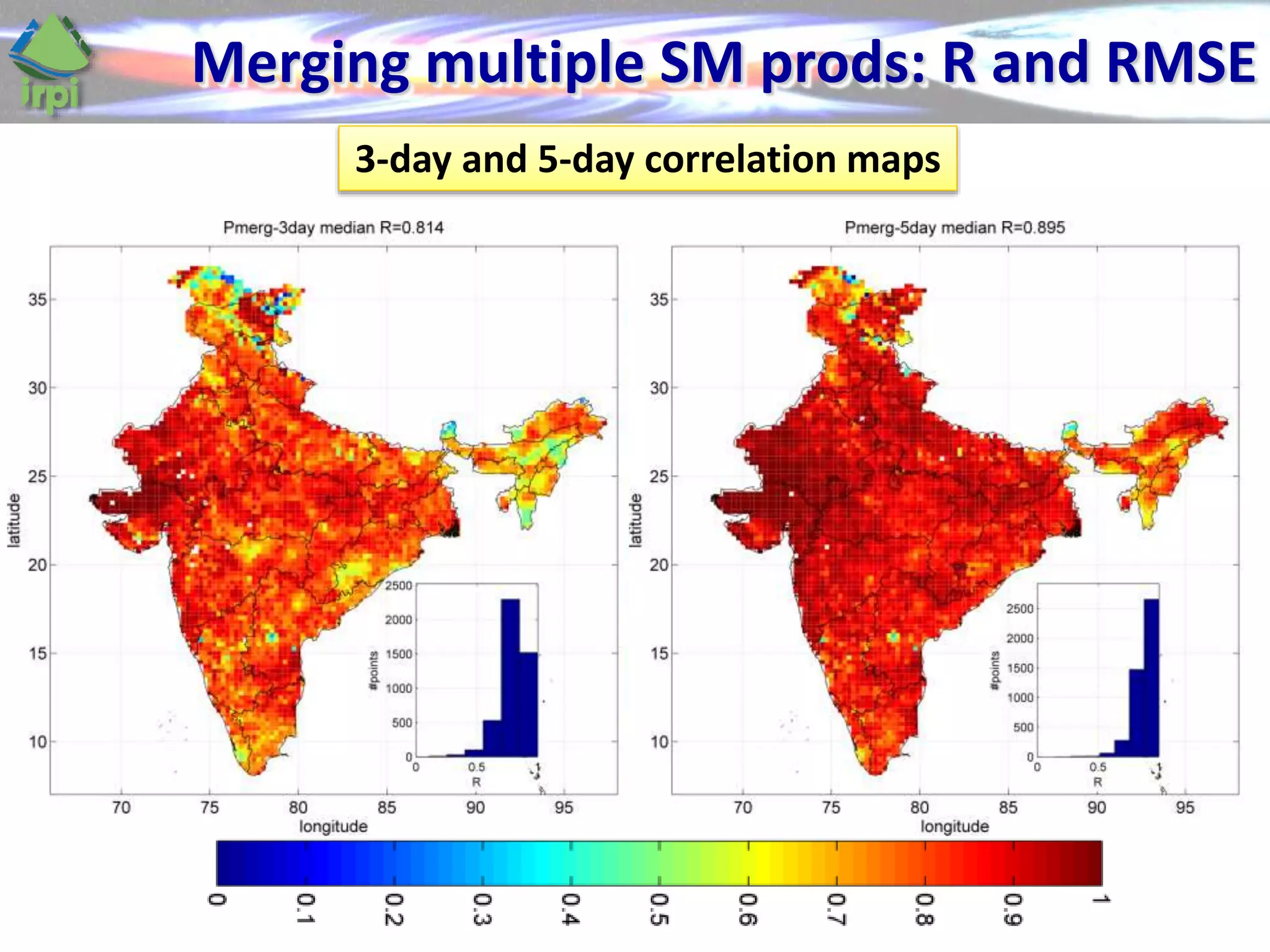 Merging multiple SM prods: R and RMSE
3-day and 5-day correlation maps
 