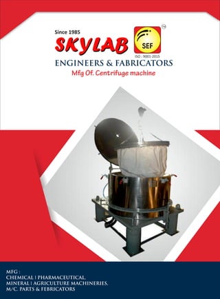 Centrifuge Machinery By SKYLAB ENGINEERS AND FABRICATORS
