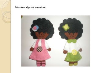 Estas son algunas muestras: