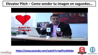 Elevator Pitch – Como vender tu imagen en segundos…
https://www.youtube.com/watch?v=tpEPscANAdo
 