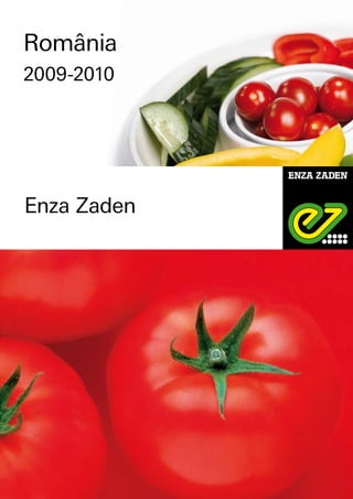 România
2009-2010




Enza Zaden
 