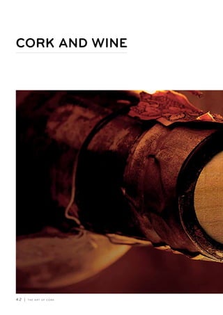 4 2 | T H E A R T O F C O R K
CORK AND WINE
 