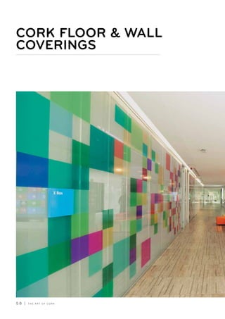 5 8 | T H E A R T O F C O R K
CORK FLOOR  WALL
COVERINGS__________
 