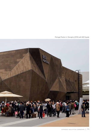 E X PA N D E D I N S U L AT I O N C O R K B O A R D | 7 1
Portugal Pavilion in Shanghai (2010) with MD Façade
 