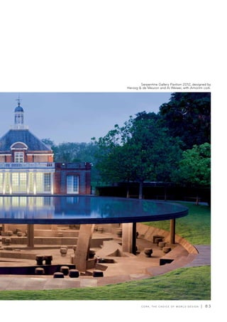 C O R K , T H E C H O I C E O F W O R L D D E S I G N | 8 3
Serpentine Gallery Pavilion 2012, designed by
Herzog  de Meuron and Ai Weiwei, with Amorim cork.
 