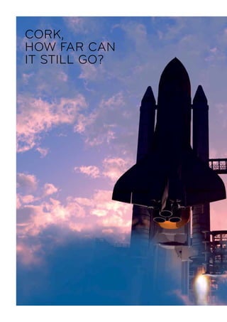 CORK,
HOW FAR CAN
IT STILL GO?
 