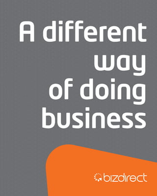 A different 
way 
of doing 
business 
 