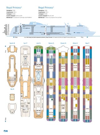 PolpaProa
Polpa Proa
Medical Center
Symphony Dining Room Internet Café
Concerto Dining RoomAllegro Dining Room
The Library/Wheelhouse Bar & Crown Grill/Princess Live! Princess Live! CaféVista Lounge
Photo & Video Gallery/Bellini’s/Alfredo’s Pizzeria/Princess Casino/Club 6 Churchill’s
The Piazza/Celebrations/International Café/Gelato/Vines/Guest Services/Shore Excursions/Sabatini’s Lotus Spa & Salon
L
I
F
T
S
L
I
F
T
S
L
I
F
T
S
P
A
N
O
R
A
M
I
C
L
I
F
T
S
ROYAL PRINCESS
Plaza – 5
Promenade – 7
Dolphin – 9
Baja – 11
Riviera – 14
Lido – 16
Sports – 18
Gala – 4
Fiesta – 6
Emerald – 8
Caribe – 10
Aloha – 12
Marina – 15
Sun – 17
Sky – 19
Platinum Studio/Fitness Center/Princess Pelicans/Shockwaves/Remix Retreat Pool & Bar/The Sanctuary
Concierge Lounge Wedding Chapel
HorizonTerrace/Outrigger Horizon BistroHorizon Court
Princess Theater
Laundromat
Laundromat
Laundromat
Laundromat
Laundromat
Laundromat
Laundromat
Swirls/Calypso Cabana/SeaWalk/SeaView Bar/Fountain Pool/Prego Pizzeria/Mermaid’s Tail/Trident GrillThe Pastry Shop
Center Court/The Driving Range/The Game Lounge/Bullseye/Jogging Track
Lawn Court
R241-R201
M241-M101
L302-L101
A243-A101
B255-B101
C255-C101
D231-D121
E231-E101
R445-R301
M441-M301
A443-A301
B443-B301
C443-C301
D443-D301
E445-E301
R617-R501
M631-M501
A639-A501
B631-B501
C631-C501
D631-D501
E631-E501
R735-R701
M727-M701
A739-A701
B739-B701
C743-C701
D731-D701
E733 -E701
Movies Under the Stars
Future Cruise Center/Captain’s Circle/Crooners/Shops/Ocean Terrace/Limelight/Art Gallery
5/15/15
Royal Princess
Proﬁle
Royal-proﬁle.eps
Sports 18
Sky 19
5/7/15
RoyalPrincess
SportsDeck18
Royal-Sports_18.eps
PrincessSportsCentralPrincessSportsCentral
PrincessSportsCentralPrincessSportsCentral
JoggingTrackJoggingTrack
JoggingTrackJoggingTrack
Center CourtCenter Court
The
Driving
Range
The
Driving
Range
Table
Tennis
Table
Tennis
The Game
Lounge
The Game
Lounge
Movies Under
the Stars
Bullseye
Laser
Range
Bullseye
Laser
Range
6/13/12
RoyalPrincess
SkyDeck19
Royal-Sky_19.eps
Lawn
Court
5/7/15
RoyalPrincess
SportsDeck18
Royal-Sports_18.eps
PrincessSportsCentralPrincessSportsCentral
PrincessSportsCentralPrincessSportsCentral
JoggingTrackJoggingTrack
JoggingTrackJoggingTrack
Center CourtCenter Court
The
Driving
Range
The
Driving
Range
Table
Tennis
Table
Tennis
The Game
Lounge
The Game
Lounge
Movies Under
the Stars
Bullseye
Laser
Range
Bullseye
Laser
Range
Lawn
Court
Lido 16
4/1/15
RoyalPrincess
LidoDeck16
Royal-Lido_16.eps
Lift Lift Lift Lift
Lift
Lift Lift
Lift
Panoramic
Lifts
HorizonCourtHorizonBistro
HorizonCourtHorizonBistro
Ladies
Gents
Ladies Gents
Lift Lift Lift Lift
Trident
Grill
Hot
Tub
Hot
Tub
SeaWalk
Plunge
Pool
L104
L102
L101
L103
L110
L114
L118
L122
L112
L116
L120
L124
L207
L208
L215
L214
L126
L128
L202
L206
L203L204
L210
L212
L216
L109
L115
L119
L123
L111
L117
L121
L125
L127
L129
L201
L205
L209
L211
L221
L219
L217
L223
L225
L227
L229
L231
L233
L235
L301
L105
L106
L107L108
L222
L224
L226
L228
L230
L232
L234
L302
L220
L218
Horizon TerraceHorizon Terrace
Outrigger
The Pastry
Shop
Swirls
Fountain
Pool
Mermaid’s
Tail
SeaViewBarSeaViewBar
Calypso
Cabana
Prego
Pizzeria
Prego
Pizzeria
130ft.fromBow724ft.fromStern Marina 15
12/10/14
RoyalPrincess
Marina_Deck15
Royal_Marina_15.eps
Lift Lift Lift Lift
Lift
Lift Lift
Lift
Lift Lift Lift Lift
Panoramic
Lifts
M207
M205
M201
M211
M215
M219
M221
M225
M227
M231
M233
M237
M239
M241
M243
M301
M303
M305
M307
M309
M311
M315
M317
M319
M321
M323
M403
M401
M407
M409
M411
M415
M417
M419
M423
M425
M429
M325
M329
M327
M431
M433
M501
M503
M505
M507
M509
M511
M515
M517
M521
M523
M527
M529
M533
M535
M531
M537
M539
M519M525
M518M524
M601
M603
M212M218M224M230
M209M203M217M223M229M235
M206
M208
M210
M214
M216
M220
M222
M226
M228
M232
M234
M236
M238
M302
M204
M202
M119
M115
M109
M123
M121
M117
M111
M125
M120
M116
M112
M124
M127
M129
M131
M118
M122
M126
M128
M130
M114
M110
M304
M308
M306
M310
M406
M405
M420
M421
M426
M427
M312
M314
M316
M318
M320
M322
M324
M402
M404
M408
M410
M412
M414
M416
M418
M422
M424
M326
M328
M330 M331
M428
M430
M432
M435
M437
M439
M441
M434
M436
M438
M440
M502
M504
M506
M508
M510
M512
M514
M516
M520
M522
M526
M528
M530
M532
M534
M602
M604
M605
M607
M609
M615
M619
M623
M705
M707
M709
M711
M715
M717
M723
M719
M606
M608
M610
M614
M618
M622
M624
M611
M617
M621
M612
M616
M620
M625
M629
M631
M628
M630
M627M626
M706
M708
M701
M703
M702
M704
M710
M712
M714
M716
M721M720
M722
M718
M724
M726
M727
M725
Self Service
Laundromats
Self Service
Laundromats
BarbadosBarbadosArubaAruba
M107M107M108M108
119ft.fromBow78ft.fromStern
M104
M102
M101
M103
M105
M106
Sun 17
5/5/14
RoyalPrincess
Sun_Deck17
Royal_Sun_17.eps
Lift Lift Lift Lift
Ladies
Gents
Ladies
Bar
Gents
Lift Lift Lift Lift
Fitness
Center
Male
Change
Female
Change
Remix
Teen
Open
Area
Shockwaves
Princess
Pelicans
The Sanctuary
Retreat
Pool
SeaWalk
Hot
Tub
Band
Stand
Hot
Tub
Hot
Tub
Hot
Tub
Hot
Tub
SkylightSkylight
Toilet
Platinum
Studio
Platinum
Studio
Riviera 14
5/2/14
RoyalPrincess
Riviera_Deck14
Royal_Riviera_14.eps
Lift Lift Lift Lift
Lift Lift Lift Lift
Lift
Lift Lift
Lift
Panoramic
Lifts
Self Service
Laundromat
R205
R203
R209
R211
R217
R219
R223
R225
R229
R231
R235
R237
R239
R241
R301
R303
R305
R307
R309
R311
R315
R317
R321
R323
R327
R403
R401
R407
R409
R415
R417
R421
R423
R427
R429
R433
R329
R335
R333
R435
R437
R501
R503
R505
R507
R509
R511
R515
R519
R521
R525
R529
R533
R535
R539
R527
R531
R526
R530
R537
R541
R543
R517R523
R516R522
R601
R603
R208R214R220R226R232
R207R215R221R227R233
R206
R210
R212
R216
R218
R222
R224
R228
R230
R234
R236
R238
R240
R302
R204
R105
R103
R101
R107
R106
R108
R201R202
R104
R102
R304
R308
R306
R310
R318
R319
R324
R325
R330
R331
R336
R337
R406
R405
R412
R411
R418
R419
R424
R425
R430
R431
R312
R314
R316
R320
R322
R326
R402
R404
R408
R410
R414
R416
R420
R422
R426
R428
R328
R332
R334
R339R338
R432
R434
R436
R439
R441
R443
R445
R438
R440
R442
R444
R502
R504
R506
R508
R510
R512
R514
R518
R520
R524
R528
R532
R534
R536
R538
R602
R604
R605
R607
R609
R611
R615
R617
R701
R703
R705
R707
R709
R711
R721
R715
R717
R723
R725
R606
R608
R610
R612
R614
R616
R702
R704
R706
R708
R710
R712
R719R718
R720
R727R726
R729R728
R731R730
R714
R716
R722
R724
R732
R734
R735
R733
Verona Torino
PalermoPalermo
Firenze
Amalfi
Genova
Milano
Venezia
ToscanaToscana
SorrentoSorrento
Napoli
Pisa
Capri
PortofinoPortofino
Trieste
Roma
Wedding
Chapel
Wedding
Chapel
Concierge
Lounge
Concierge
Lounge
Ladies
Gents
Ladies
Gents
175ft.fromBow61ft.fromStern
Aloha 12
1/5/15
RoyalPrincess
Aloha_Deck12
Royal_Aloha_12.eps
Lift Lift Lift Lift
Lift Lift Lift Lift
Lift
Lift Lift
Lift
Panoramic
Lifts
Self Service
Laundromat
A101
A103
A107
A111
A117
A105
A109
A115
A119
A121
A125
A127
A129
A201
A205
A207
A211
A221
A219
A215
A225
A227
A231
A233
A237
A239
A241
A243
A301
A303
A305
A307
A309
A311
A315
A319
A321
A325
A327
A331
A333
A337
A401
A403
A407
A409
A415
A417
A421
A423
A427
A429
A433
A435
A437
A439
A441
A443
A501
A503
A505
A507
A509
A511
A515
A519
A521
A525
A527
A531
A533
A539
A611
A619
A621
A627
A535
A537
A541
A517A523A529
A516A522A528
A601
A603
A605
A607
A609
A615
A102
A104
A108
A112
A116
A106
A110
A114
A118
A123A122
A203
A204
A209
A210
A217
A216
A223
A222
A229
A228
A235
A234
A120
A124
A126
A128
A202
A206
A208
A212
A214
A224
A226
A230
A232
A236
A238
A240
A242
A302
A304
A306
A308
A310
A220
A218
A312
A314
A318
A316
A317
A322
A323
A328
A329
A334
A335
A406
A405
A412
A411
A418
A419
A424
A425
A430
A431
A320
A324
A326
A330
A332
A336
A402
A404
A408
A410
A414
A416
A420
A422
A426
A428
A432
A434
A436
A438
A440
A442
A502
A504
A506
A508
A510
A512
A514
A518
A520
A524
A526
A530
A532
A534
A536
A602
A604
A606
A608
A610
A612
A617
A623
A625
A629
A631
A633
A635
A637
A639
A701
A703
A705
A707
A709
A711
A719
A721
A727
A735
A715
A717
A723
A725
A731
A614
A616
A618
A620
A622
A624
A626
A628
A630
A702
A704
A706
A708
A710
A712
A718
A720
A726
A729A728
A733A732
A734
A714
A716
A722
A724
A730
A736
A738
A739
A737
SantoriniSantorini MykonosMykonos
Rhodes Olympia
107ft.fromBow52ft.fromStern
Baja 11
1/2/15
RoyalPrincess
Baja_Deck11
Royal_Baja_11.eps
Lift Lift Lift Lift
Lift Lift Lift Lift
Lift
Lift Lift
Lift
Panoramic
Lifts
Self Service
Laundromats
Self Service
Laundromats
B101
B103
B107
B111
B117
B105
B109
B115
B119
B121
B125
B129
B131
B133
B201
B205
B209
B215
B227
B223
B219
B231
B235
B239
B243
B247
B251
B253
B255
B301
B303
B305
B307
B309
B311
B315
B319
B321
B325
B327
B331
B333
B337
B401
B403
B407
B409
B415
B417
B421
B423
B427
B429
B433
B435
B437
B439
B441
B443
B501
B503
B505
B507
B509
B511
B515
B519
B521
B525
B527
B531
B533
B539
B535
B537
B541
B517B523B529
B516B522B528
B601
B603
B605
B607
B609
B611
B102
B104
B108
B112
B116
B106
B110
B114
B118
B123
B127
B122
B126
B203
B207
B211
B217
B204
B208
B212
B216
B221
B225
B229
B233
B220
B224
B228
B232
B237
B241
B245
B249
B236
B240
B244
B248
B120
B124
B128
B130
B132
B202
B206
B210
B214
B226
B230
B234
B238
B242
B246
B250
B252
B254
B302
B304
B306
B308
B310
B222
B218
B312
B314
B318
B316
B317
B322
B323
B328
B329
B334
B335
B406
B405
B412
B411
B418
B419
B424
B425
B430
B431
B320
B324
B326
B330
B332
B336
B402
B404
B408
B410
B414
B416
B420
B422
B426
B428
B432
B434
B436
B438
B440
B442
B502
B504
B506
B508
B510
B512
B514
B518
B520
B524
B526
B530
B532
B534
B536
B602
B604
B606
B608
B610
B612
B615
B617
B619
B621
B623
B625
B627
B629
B631
B701
B703
B705
B707
B709
B711
B719
B721
B727
B735
B715
B717
B723
B725
B731
B614
B616
B618
B620
B622
B624
B626
B628
B630
B702
B704
B706
B708
B710
B712
B718
B720
B726
B729B728
B733B732
B734
B714
B716
B722
B724
B730
B736
B738
B739
B737
BilbaoBilbao
ValenciaValencia Seville
BarcelonaBarcelona
98ft.fromBow52ft.fromStern
Royal Princess®
Passageiros: 3,560
Comprimento: 330 m
Tonelagem 141,000
Cruzeiro inaugural: Junho 16, 2013
Batizado por: A Duquesa de Cambridge, Kate Middleton
Regal Princess®
Passageiros: 3,560
Comprimento: 330 m
Tonelagem 141,000
Cruzeiro inaugural: Maio 20, 2014
Batizado por: O elenco do programa The Love Boat
Nota: Este mapa dos decks representa somente o Royal Princess. Os mapas dos decks do Regal Princess podem variar.
 