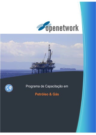 Programa de Capacitação em
Petróleo & Gás
 