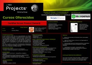 Novidade em Portugal – 1º curso lecionado em                     Em Parceria com :
                                                                                                    Portuguel, esclusivamente em Português!!
                                                                                            Permite obter a certificação profissional CSPOTM conferida pela



 Cursos Oferecidos
                                                                                                          A quem se destina                                    Bibliografia e Materiais
             Certified Scrum Product Owner®                                                               •   Gestores de Projeto                                                    Será forncido um
                                                                                                          •   Engenheiros de desenvolvimento                                         Manual da Formação,
                                                                                                          •   Gestores de operações                                                  assim como todos os
                                                                                                          •   Área de vendas                                                         exercícios práticos
                                           Ficha Técnica                                                      Engenheiros civis e arquitetos
                                                                           Permite obter a certificação   •                                                                          realizados no
Código              : CSPO                                                                                •   Staff de Project Offices
                                                                           CSPO – Certified Srum                                                                                     decorrer do curso.
                                                                           Product Owner
Duração             : 16 horas (PDUs)
                                                                           da ScrumAllience



Conteúdo Programático                                                 PRÁTICAS DE SCRUM                                                        Objetivos
O curso oficial de CSPO foca nas responsabilidades do Product         • Práticas de estimativas
Owner, uma peça fundamental no Framework Scrum. Grande parte          • Planeamento
                                                                      • Práticas mais comuns                                                   •   Reforço das das bases do framework Scrum, seus papéis,
do curso discute em detalhes o papel do Product Owner e suas                                                                                   procedimentos
responsabilidades. Esta formação foi desenvolvida com base em         AGILE E PROJETOS TRADICIONAIS. DIFERENÇAS
observações do desempenho de PO’s em diferentes organizações,         • Colaboração de Construção                                              •   Papel do Product Owner no Scrum e na Organização em
como ele pode se apresentar em diferentes organizações, que           • Necessidades do cliente                                                transição para o Scrum
funções pode vir a desempenhar e qual o perfil mais adequado para     • Alinhamento da visão
um PO.                                                                • o Caminho do desconhecido                                              •   Demonstração através de dinâmicas práticas a importância
São vistos na prática os cinco níveis de planeamento indispensáveis   • ROI e Business Value                                                   do amadurecimento dos pilares transparência, inspeção,
para o PO, técnicas de montagem e amadurecimento de Backlogs          • Complexidade e aceitação da precisão                                   adaptação.
assim como a realização do Release Planning.
                                                                      ESTIMATIVAS E PLANEAMENTO                                                •   Identificação dos valores consequentes, como
DEFINIÇÃO DO SCRUM                                                    • Cinco níveis de estimativas e conceitos de planeamento                 comprometimento, excelência técnica, senso de urgência,
• Conceitos básicos básicos do Scrum e do framework                   • Como pensar em diferentes níveis de abstração                          responsabilidade, coragem, entre outros.
• Princípios e valores que garantem a compreensão do Scrum.           • Framework sobre o ponto de vista do Product Owner
                                                                      • Tarefas do Product Owner
SCRUM THEORY                                                          • Construção e Dinâmica do Product Cacklog
• Os três pilares do do Scrum - transparência, inspeção e             • Técnicas de priorização
adaptação
 Análise detalhada dos valores fundamentais: responsabilidade,        PLANEAMENTO DE RELEASE                                                   Certificação CSPO® da ScrumAlliance
auto-organização e auto-gestão, senso de urgência,                    • Lançamento de planeamento
comprometimento, excelência técnica, ritmo, disciplina, respeito e    • Técnicas para reuniões de planeamento de lançamento
coragem.                                                                                                                                       Com parte do âmbito desta formação, a PMO Projects
                                                                      PRODUCT BLACKLOG GROOMING                                                dará todo o apoio necessário aos formandos para a
 SCRUM FRAMEWORK                                                      • Alinhamento do Scrum                                                   emissão pela ScrumAlliance da certificação CSPO.
• Reuniões                                                            • Necessidades organizacionais
• Artefactos
• Papéis que compõem o SCRUM                                          SCRUM SIMULATION
                                                                      • Simulação SCRUM                                                                                                                       38
 