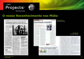 O nosso Reconhecimento nos Mídia
                               Channel Partner
                               1 de Janeiro de 2008




                                                             RH Magazine
                                                      1 de Janeiro de 2008




 Semanário Económico
 12 Junho 2008                                                               59
 