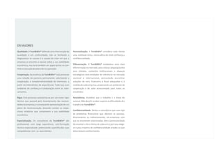 OS VALORES
Qualidade. A Turn&Win® defende uma intervenção de        Personalização. A Turn&Win® considera cada cliente
qualidade e em continuidade, não se limitando a          uma realidade única, merecedora de total confiança e
diagnosticar as causas e o estado da crise em que a      confidencialidade.
empresa se encontra e ajuizar sobre a sua viabilidade
económica, mas terá também um papel activo no con-       Diferenciação. A Turn&Win® estabelece uma clara
trolo e execução do plano de recuperação.                diferenciação no mercado, pois coloca à disposição dos
                                                         seus clientes, contactos institucionais e alianças
Cooperação. Na essência da Turn&Win® está presente       estratégicas com entidades de referência no mercado
uma relação de parceria permanente, valorizando a        nacional e internacional, procurando encontrar
cooperação, a complementariedade de interesses, a        soluções de cariz financeiro e fiscal adequadas e à
partir do intercâmbio de experiências. Tudo isso num     medida de cada empresa, propiciando um ambiente de
ambiente de confiança e colaboração entre os inter-      cooperação e de valor acrescentado para todos os
venientes.                                               envolvidos.

Rigor. Este processo caracteriza-se por um maior rigor   Persistência. Acreditar que o trabalho é a chave do
técnico que passará pelo levantamento das necessi-       sucesso. Não desistir e saber superar as dificuldades é o
dades da empresa, e consequente apresentação de um       trabalho da Turn&Win®.
plano de reestruturação, devendo constar os respe-
ctivos relatórios que comprovem a sua viabilidade        Confidencialidade. Temos a consciência que este tipo
económica.                                               de problemas financeiros que afectam as pessoas,
                                                         directamente ou indirectamente, via empresas com
Especialização. Os consultores da Turn&Win® são          que se encontram relacionadas, têm a particularidade
profissionais com larga experiência, com formação        de envolver o foro íntimo de cada um e, por isso, exige-
técnica especializada potenciando a partilha das suas    se o grau máximo de confidencialidade a todos os que
competências com os seus clientes.                       deles tomam conhecimento.
 