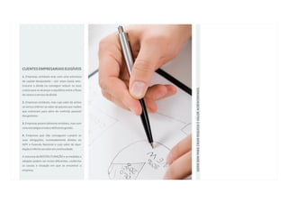 CLIENTES EMPRESARIAIS ELEGÍVEIS
1. Empresas rentáveis mas com uma estrutura
de capital desajustada – por vezes basta rees-
truturar a dívida ou conseguir reduzir os seus




                                                     GERIR BEM PARA CRIAR RIQUEZA E VALOR ACRESCENTADO.
custos para se alcançar o equilíbrio entre o fluxo
de caixa e o serviço da dívida

2. Empresas rentáveis, mas cujo valor do activo
se tornou inferior ao valor do passivo por razões
que estiveram para além do controlo possível
dos gestores.

3. Empresas potencialmente rentáveis, mas com
uma estratégia errada e deficiente gestão.

4. Empresas que não conseguem cumprir as
suas obrigações, nomeadamente dividas ao
IGFF e Fazenda Nacional e cujo valor de liqui-
dação é inferior ao valor em continuidade.

A natureza da REESTRUTURAÇÃO e as medidas a
adoptar podem ser muito diferentes, conforme
as causas e situação em que se encontrar a
empresa.
 