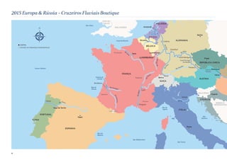 Mar 
Adriático 
Canal Principal 
do Danúbio 
Mar Tirreno 
2015 Europa & Rússia – Cruzeiros Fluviais Boutique 
Estuário de 
Gironde 
Rio Dordogne 
Mar da 
Ligúria 
Mar Meditarrâneo 
Oceano Atlântico 
Baía de 
Biscaia 
HOLANDA 
ALEMANHA 
ÁUSTRIA 
CROÁCIA 
SUIÇA 
ITÁLIA 
FRANÇA 
REPÚBLICA CHECA 
ESPANHA 
BÉLGICA 
ANDORRA 
LUXEMBURGO 
INGLATERRA 
PAÍS DE 
GALES 
BÓSNIA & 
HERZEGOVINA 
ESLOVÊNIA 
PORTUGAL 
Canal da Mancha 
Normandia 
Burgundy 
Provence 
Valle de 
Wachau 
Paris 
Madri 
Roma 
Bruxelas 
Antuérpia 
Frankfurt 
Colônia 
Nurembergue 
Passau 
Bern 
Basel 
Bordeaux 
Avignon 
Porto 
Lyon 
Praga 
Berlim 
Luxemburgo 
Bratislava 
Viena 
Veneza 
Zagreb 
Amsterdã 
Lisboa 
Rio Saône 
Rio Moselle 
Rio Reno 
Aquitaine 
Rio Garonne 
Rio Main 
Rio Po 
Rio Danúbio 
Rio Rhône 
Rio Douro 
Rio Sena 
Mar Céltico 
Mar das 
Baleares 
Rio Danúbio 
Rio Reno 
Vega de Terrón 
CAPITAL 
CIDADES DE EMBARQUE/DESEMBARQUE 
4 
 