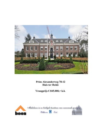 Prins Alexanderweg 78-12
      Huis ter Heide

Vraagprijs € 845.000,= k.k.
 